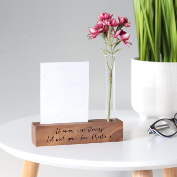 Walnut photo block with stem vase and photo print engraved with a message 'If Mums were flowers I'd pick you...'